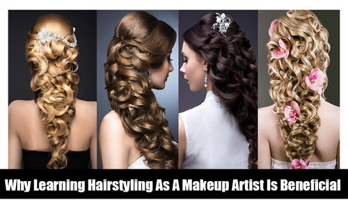 Why Learning Hairstyling As A Makeup Artist Is Beneficial